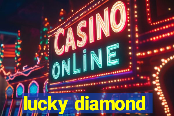 lucky diamond