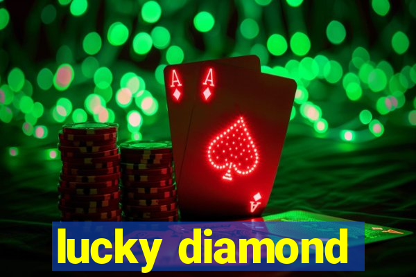 lucky diamond