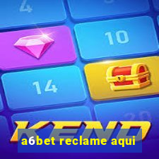 a6bet reclame aqui