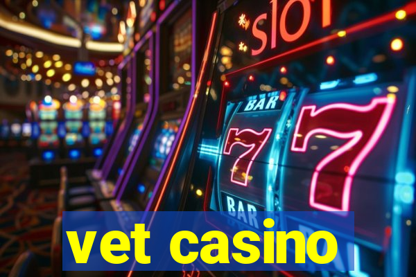 vet casino