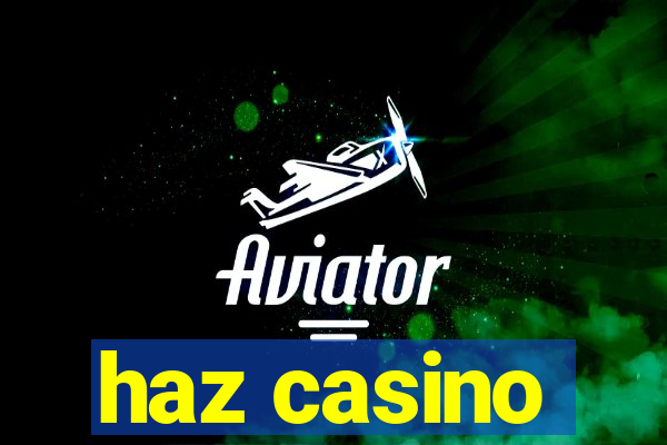 haz casino