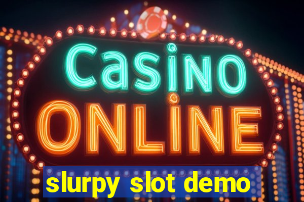 slurpy slot demo