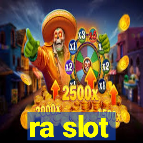 ra slot