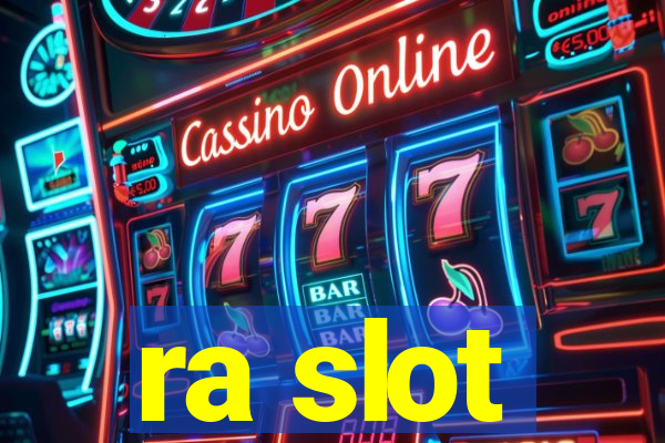 ra slot