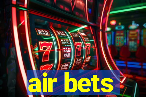 air bets