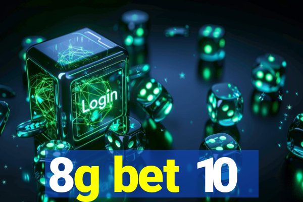 8g bet 10