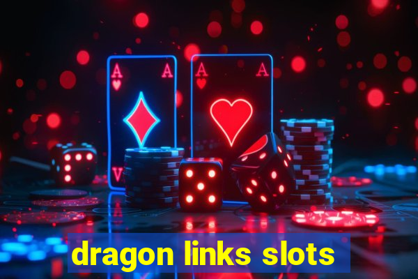 dragon links slots