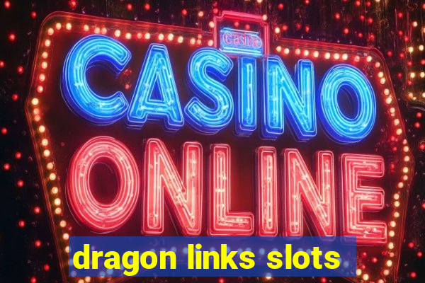 dragon links slots