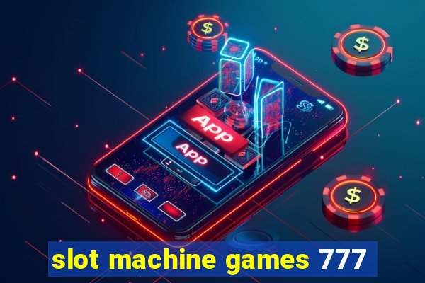 slot machine games 777