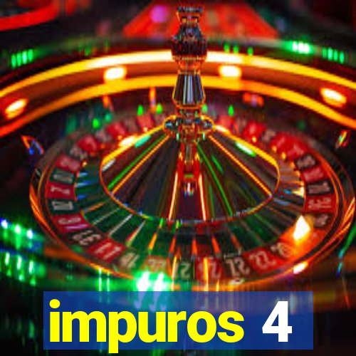 impuros 4