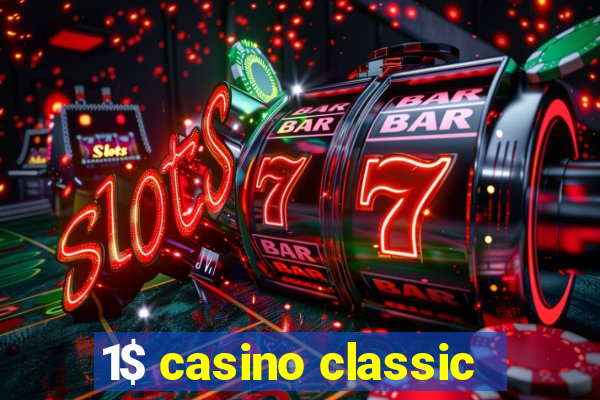 1$ casino classic