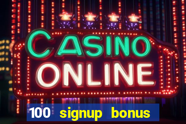 100 signup bonus casino india