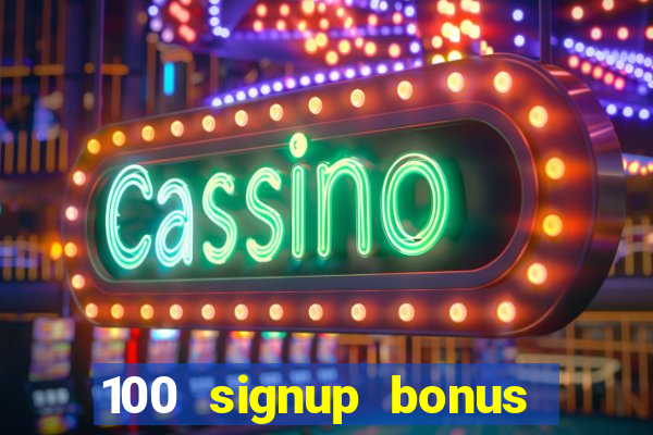 100 signup bonus casino india