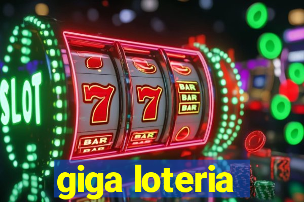 giga loteria