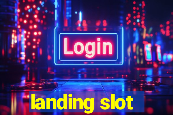 landing slot