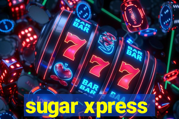 sugar xpress