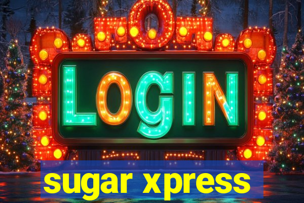 sugar xpress