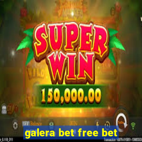 galera bet free bet