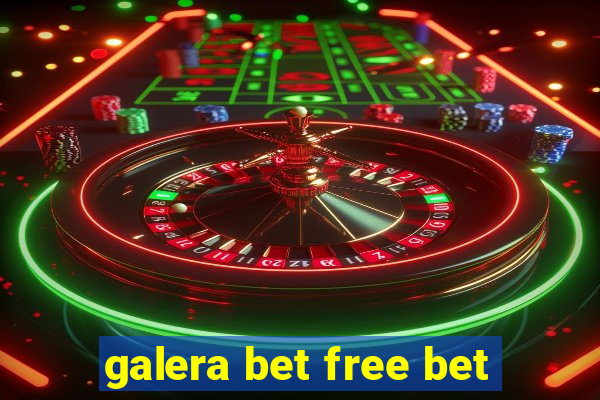 galera bet free bet