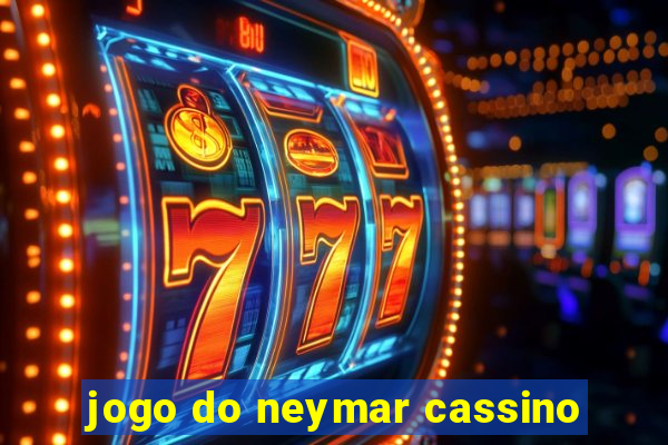 jogo do neymar cassino