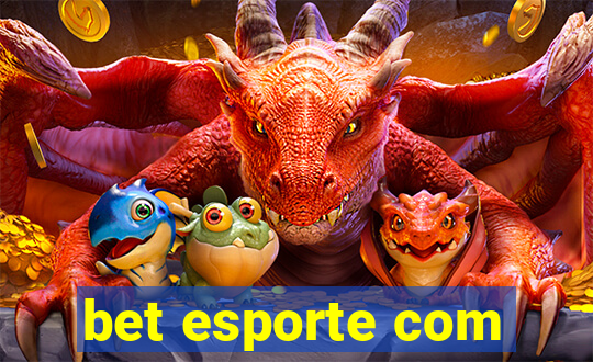 bet esporte com