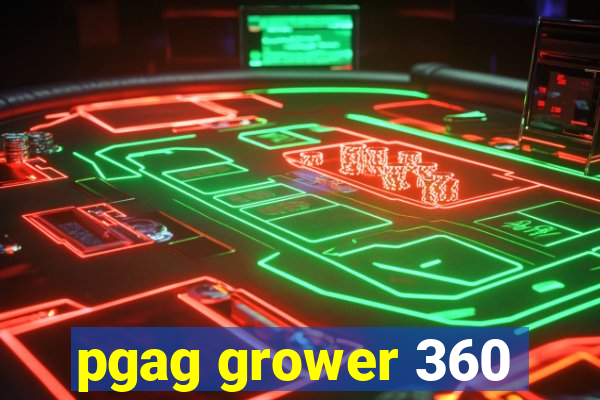 pgag grower 360