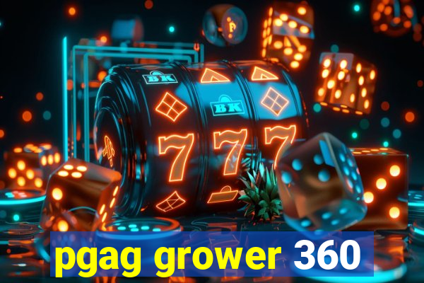 pgag grower 360