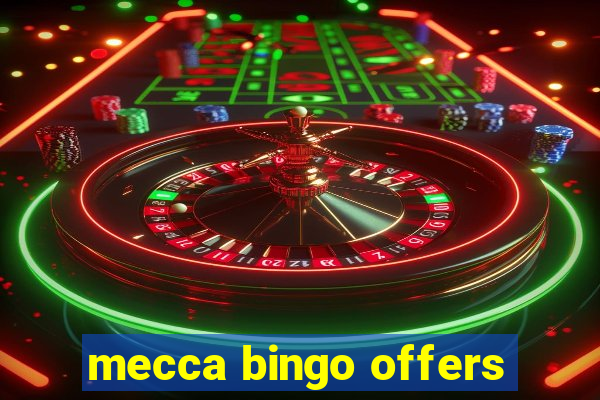 mecca bingo offers