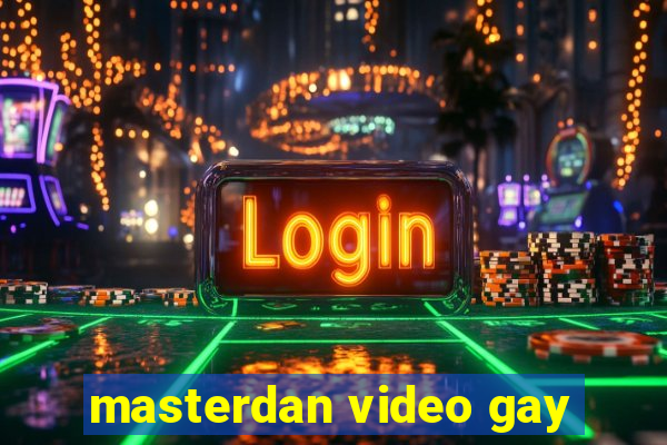 masterdan video gay