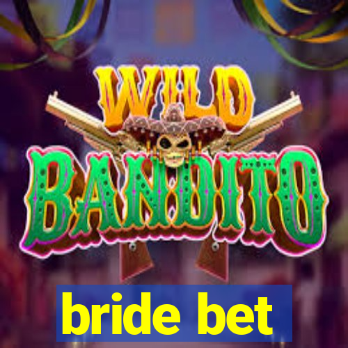 bride bet