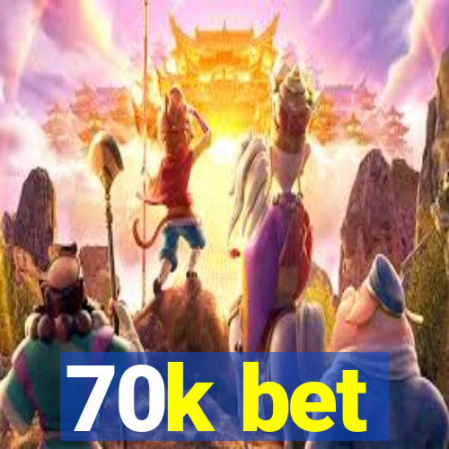 70k bet