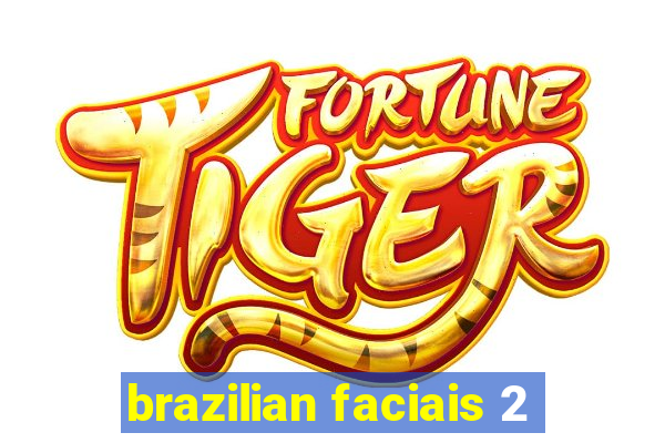 brazilian faciais 2