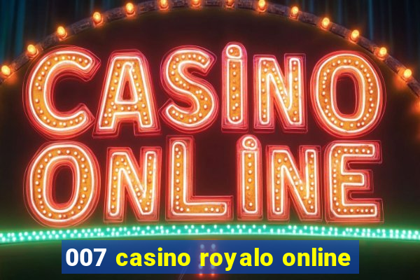 007 casino royalo online