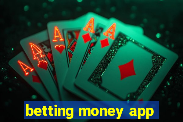 betting money app