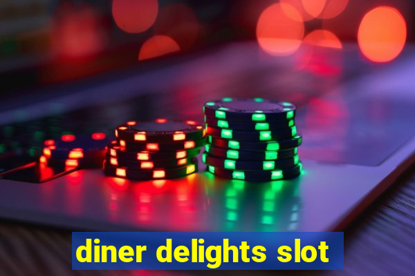 diner delights slot