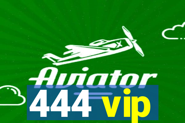 444 vip