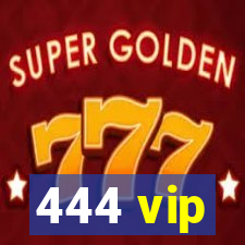 444 vip