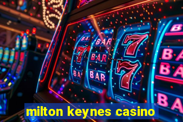 milton keynes casino