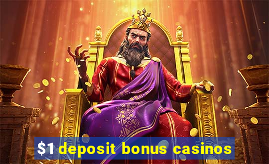 $1 deposit bonus casinos