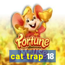 cat trap 18