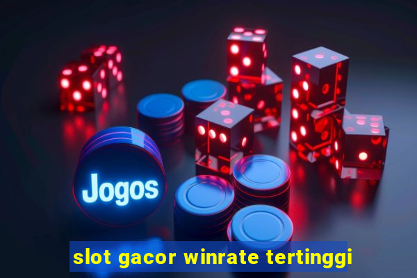 slot gacor winrate tertinggi