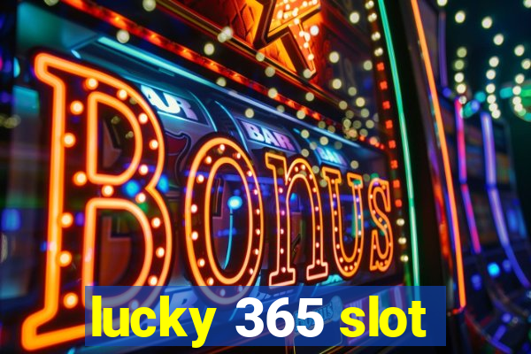 lucky 365 slot