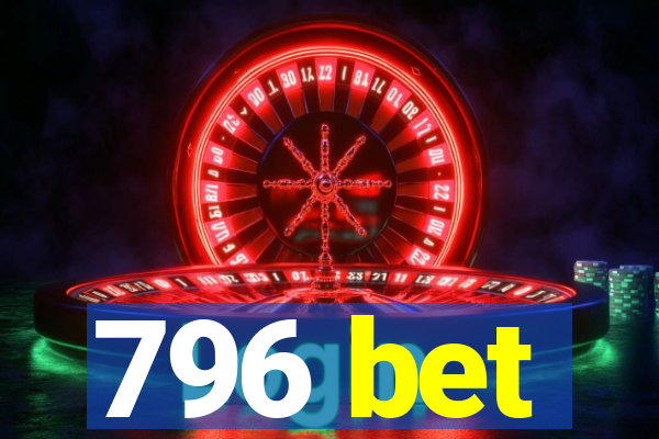 796 bet