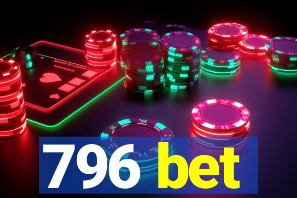 796 bet