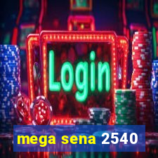 mega sena 2540