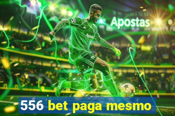 556 bet paga mesmo