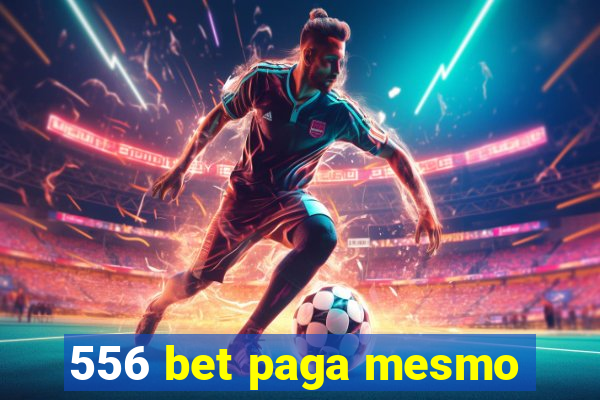 556 bet paga mesmo