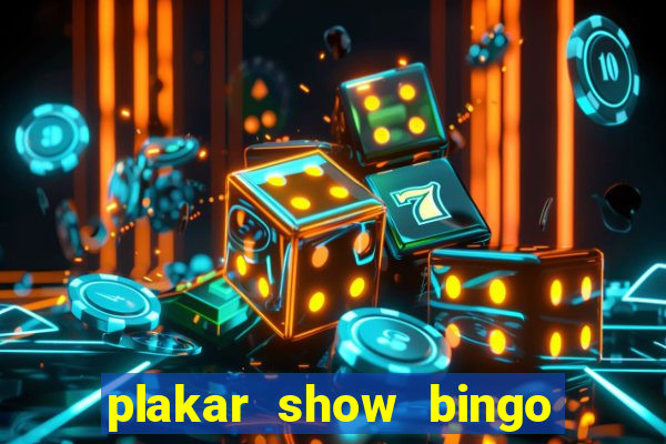 plakar show bingo ao vivo