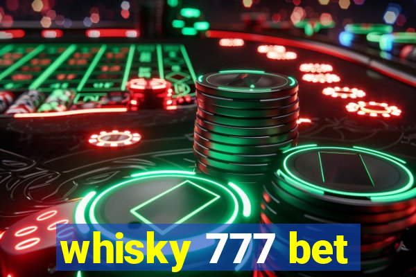 whisky 777 bet