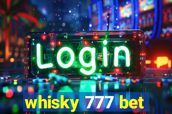 whisky 777 bet